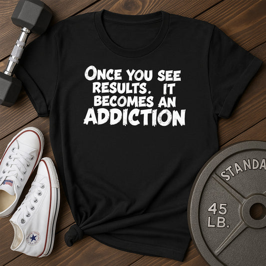 Addiction T-Shirt