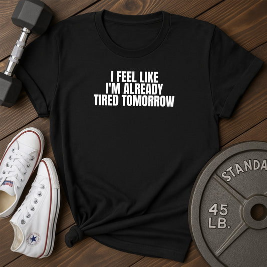 Already Tired T-Shirt