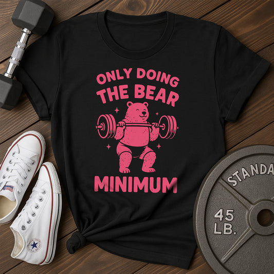 Bear Minimum F T-Shirt