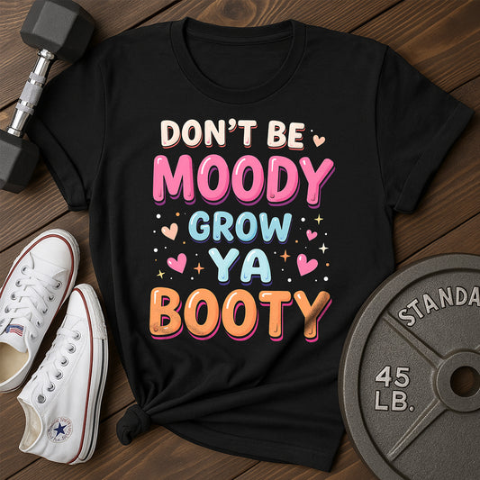 Don'T Moody B T-Shirt