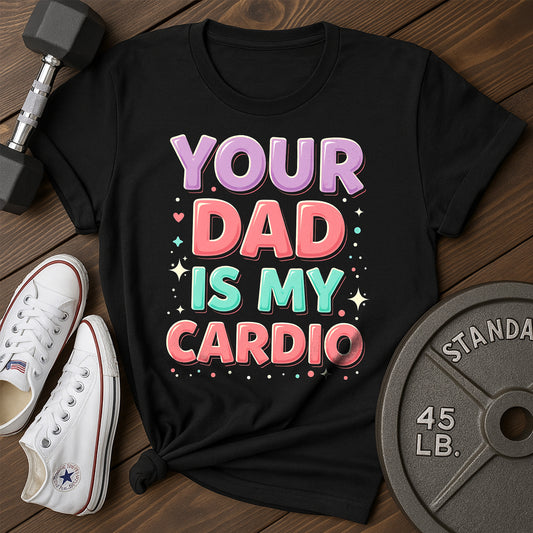 Is My Cardio B T-Shirt