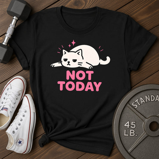 Not Today G T-Shirt