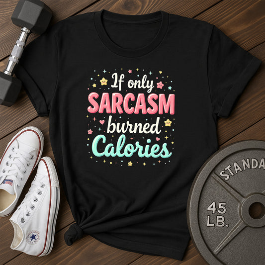 Sarcasm Calories C T-Shirt