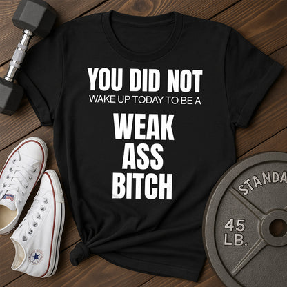 Weak T-Shirt