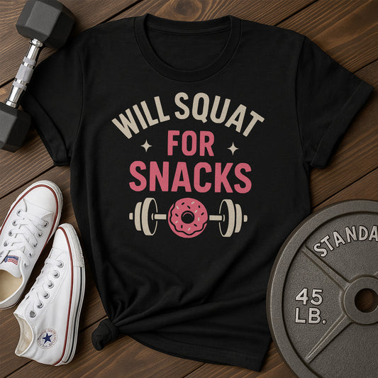 Will Squat For Snachs S T-Shirt