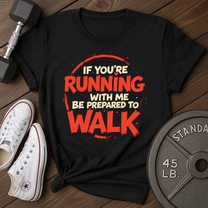 Walk With T-Shirt