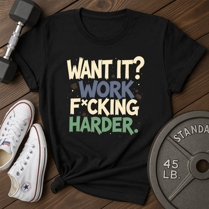 Want It T-Shirt