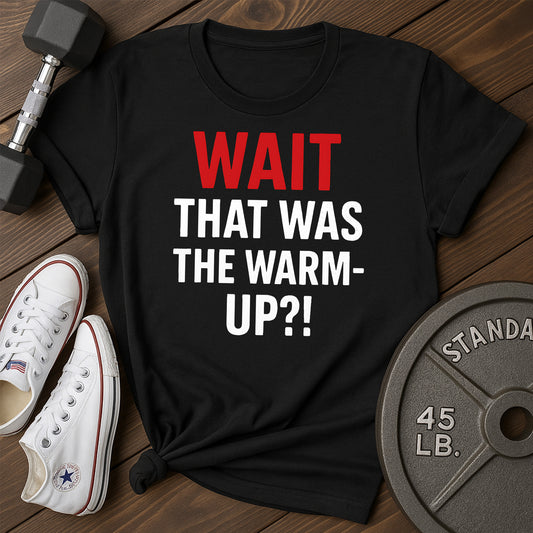 Warm Up I T-Shirt